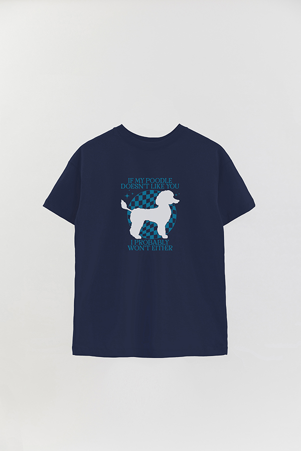 REMERA OVER ESTAMPADA DOG IF MY POODLE DOESN'T LIKE YOU