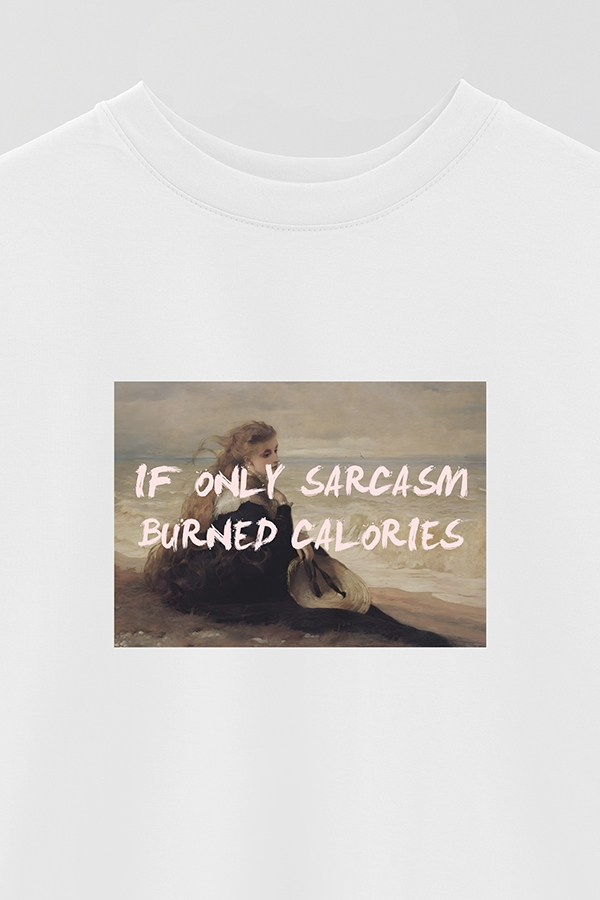 REMERA OVER ESTAMPADA ART COLLECTION 60 IF ONLY SARCASM BURNED CALORIES