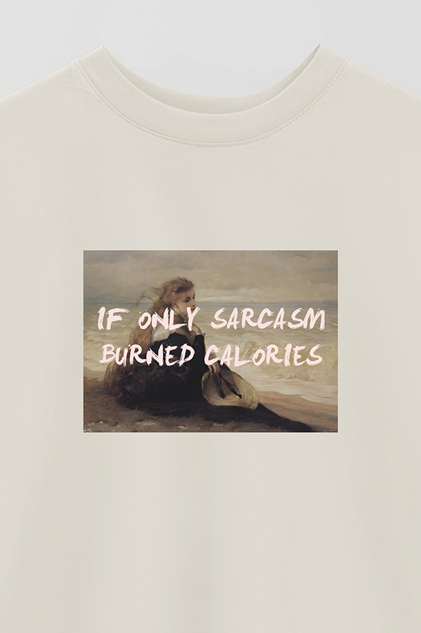 REMERA OVER ESTAMPADA ART COLLECTION 60 IF ONLY SARCASM BURNED CALORIES