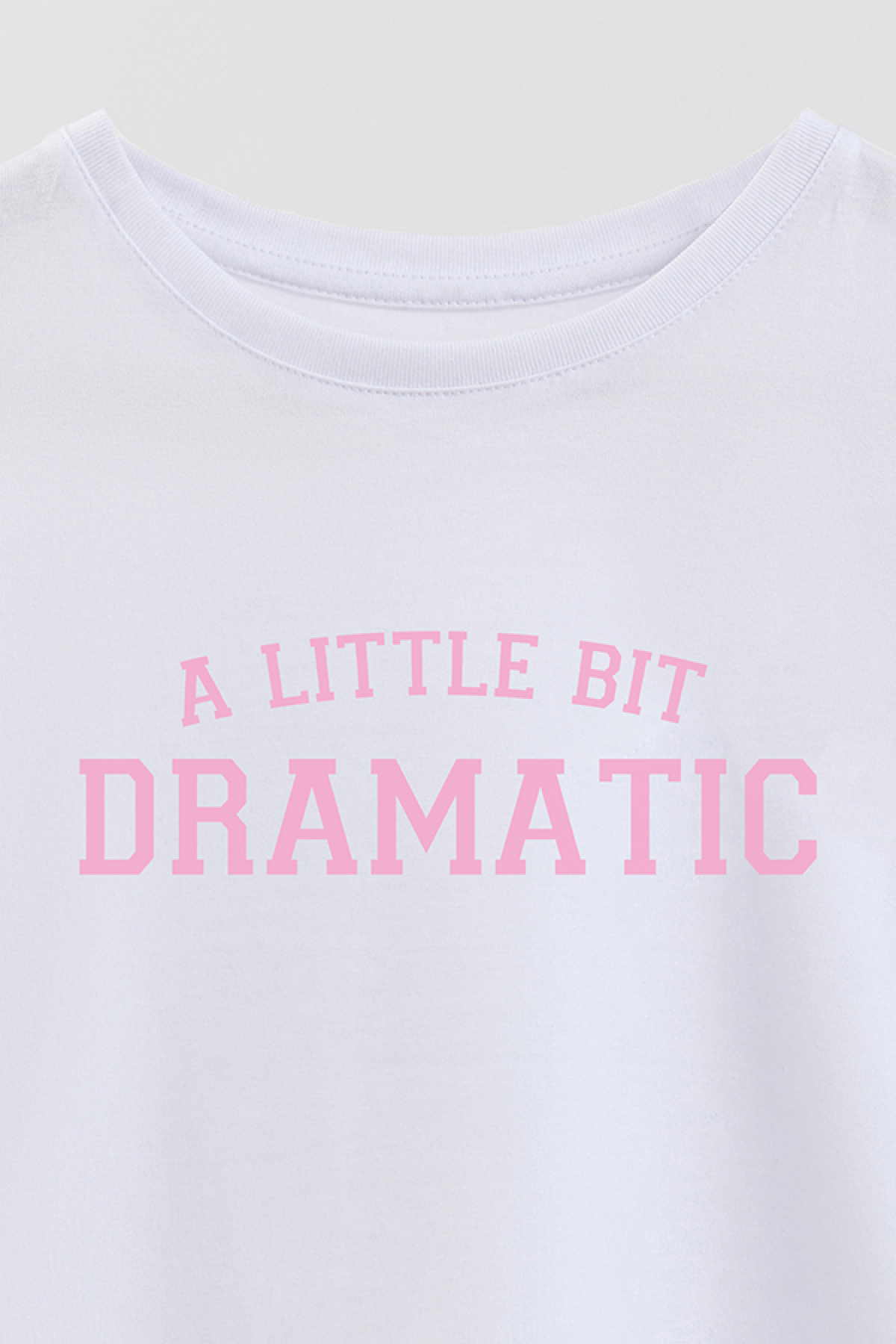 REMERA GIRL OVER SS A LITTLE BIT DRAMATIC