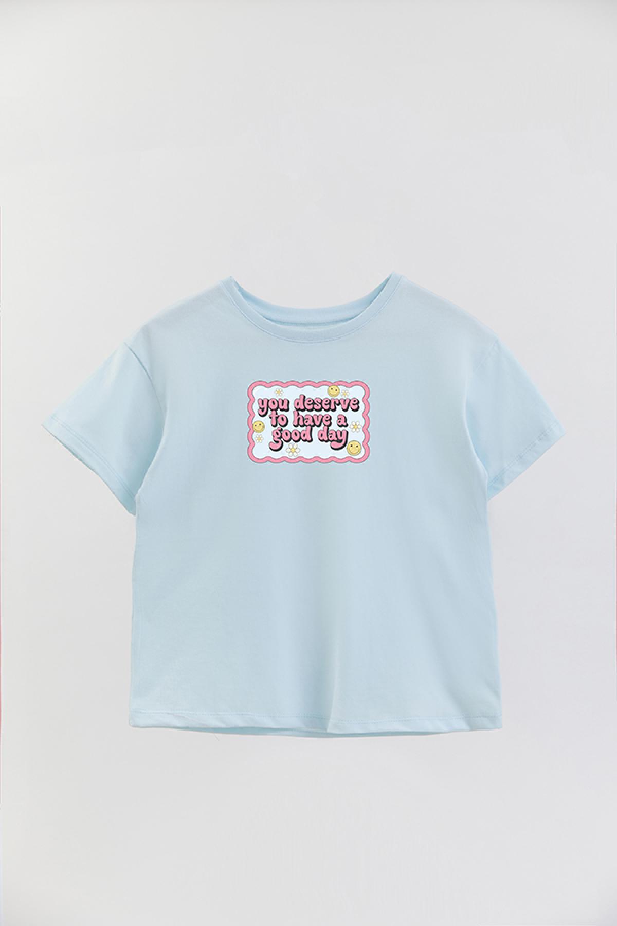 REMERA GIRL OVER RT YOU DESERVE TO HAVE A GOOD DAY